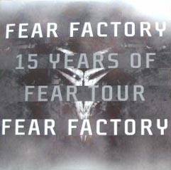 Fear Factory : 15 Years of Fear Tour